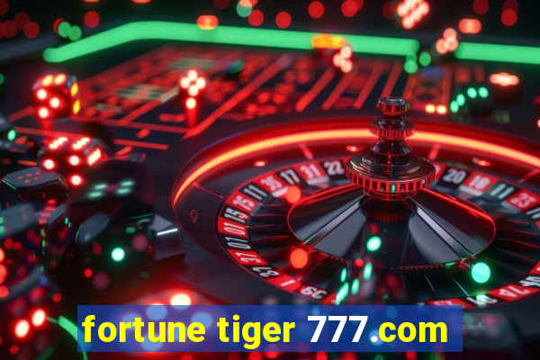 fortune tiger 777.com